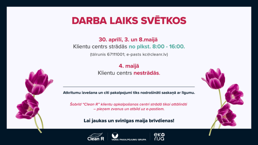 Clean R klientu centra darba laiks maija svētkos