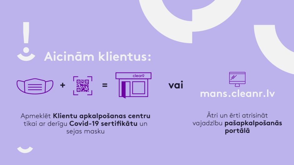Clean R klientu apkalpošanas centru apmeklēt tikai ar Covid-19 masku